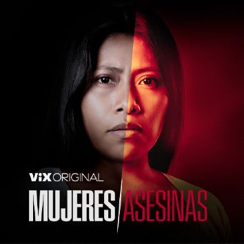 Póster del programa ViX-Original Mujeres-Asesinas