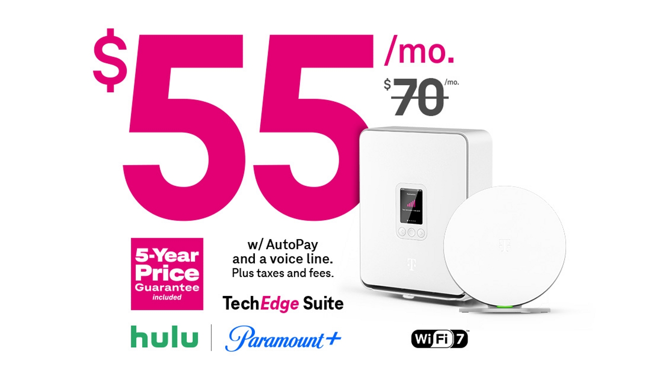 55 dollars a month with AutoPay and a voice line. Plus taxes and fees. 70 dollars a month is crossed out. 5-Year Price Guarantee included. Hulu. Paramount+. TechEdge Suite. Wi-Fi 7.