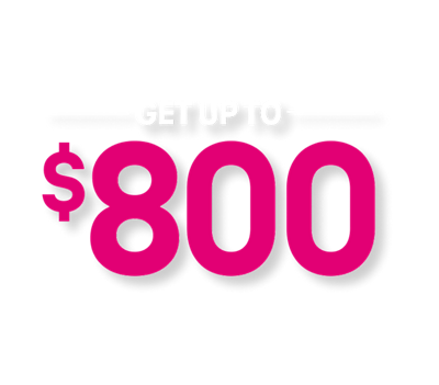 Get up to $800