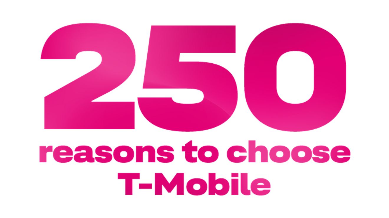 Two hundred and fifty reasons to choose T-Mobile. 