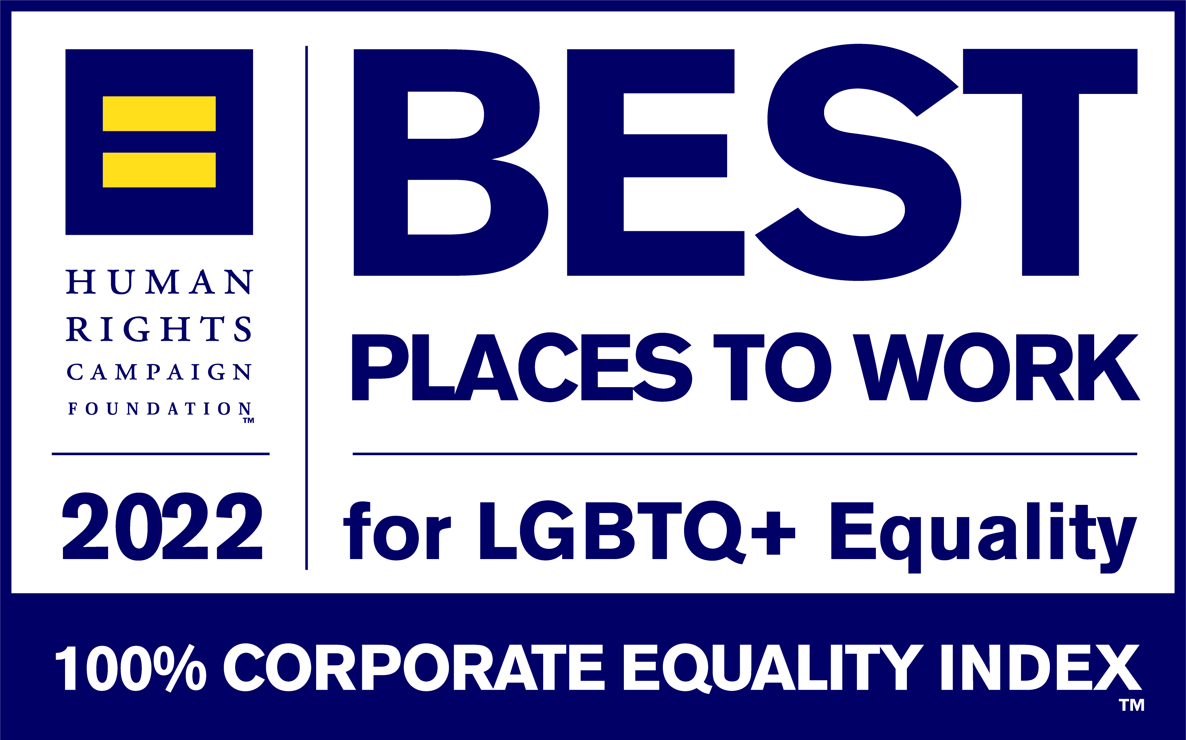 Human Rights Campaign Foundation 2022 Best Places to Work for LGBTQ+ Equality. 100% corporate equality index