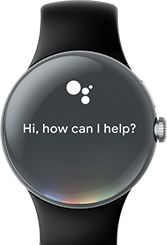 The Google Pixel Watch displaying the assistant asking "Hi, how can I help?"