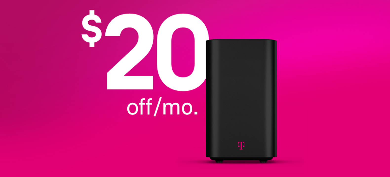 A T-Mobile high-speed internet router and the $20 off price point.