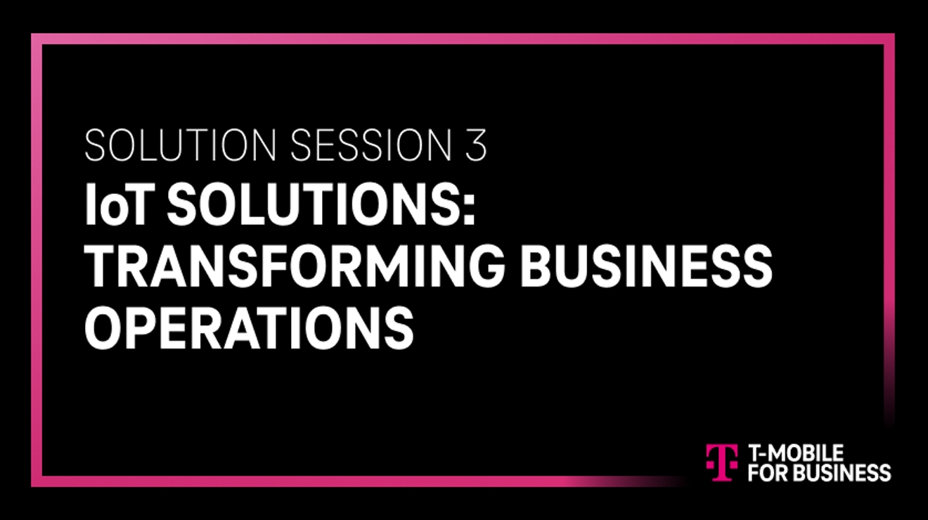 Solution Session 3: IoT Solutions: Transforming Business Operations.