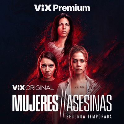 ViX Premium. ViX original. Mujeres Asesinas. Segunda temporada. Three women with serious facial expressions look forward. Each woman overlaps one another. 