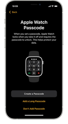 An iPhone displaying the message "Apple Watch Passcode - When you set up a passcode, Apple Watch locks when you take it off and requires the passcode to unlock. This helps protect your data". At the bottom of the screen are the options for "Create a Passcode", "Add a Long Passcode", and "Don't Add Passcode"