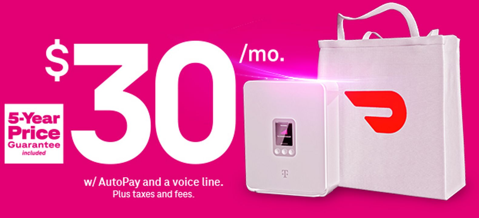 30 dollars a month with AutoPay and a phone plan. Plus taxes and fees. 5-Year Price Guarantee included. T-Mobile 5G Home Internet and DoorDash. A white T-Mobile gateway and a DoorDash delivery bag.