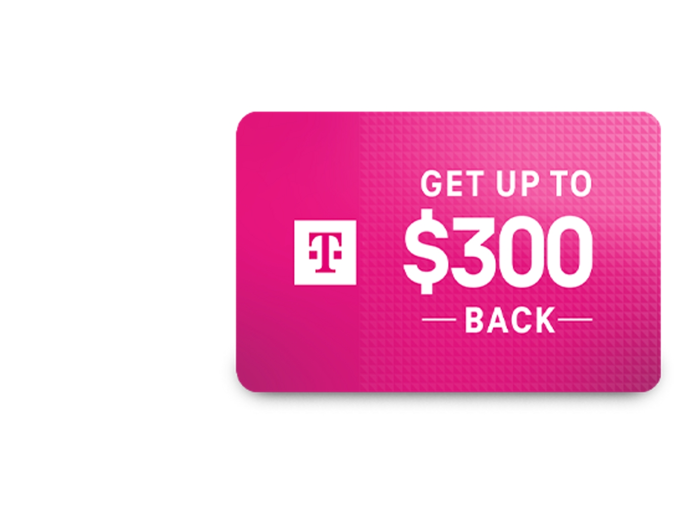 Magenta gift card; get up to 300 dollars back.