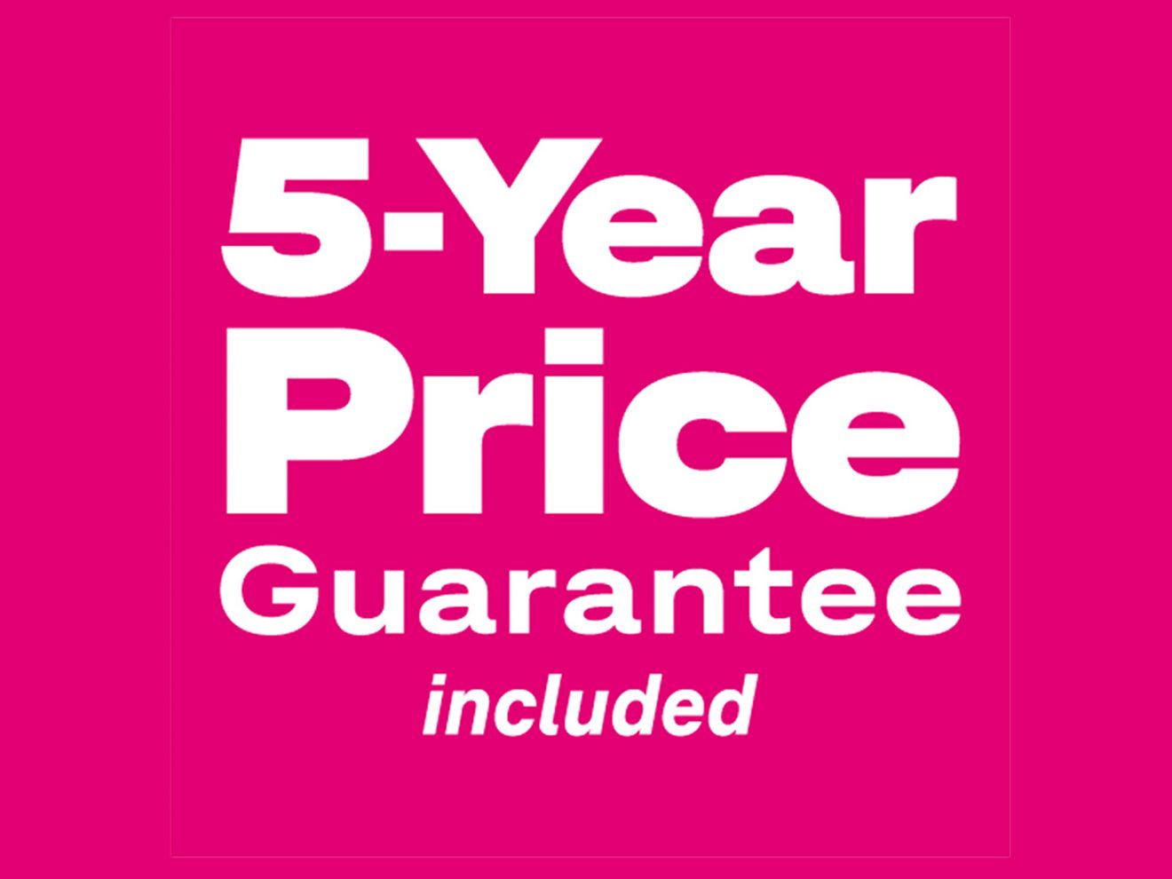 5-YEAR PRICE GUARANTEE Included