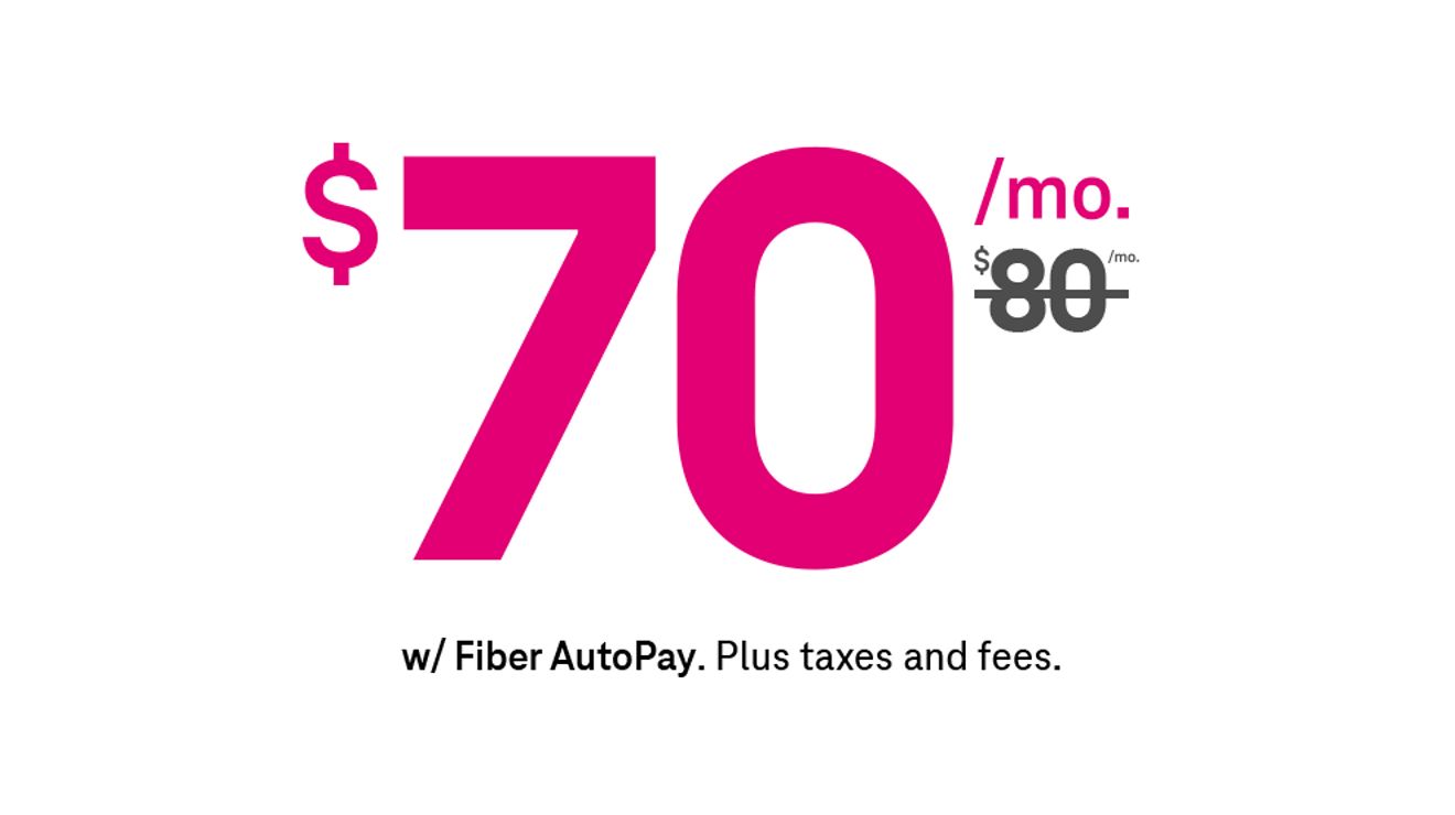 Seventy dollars a month with Fiber AutoPay; plus taxes & fees.