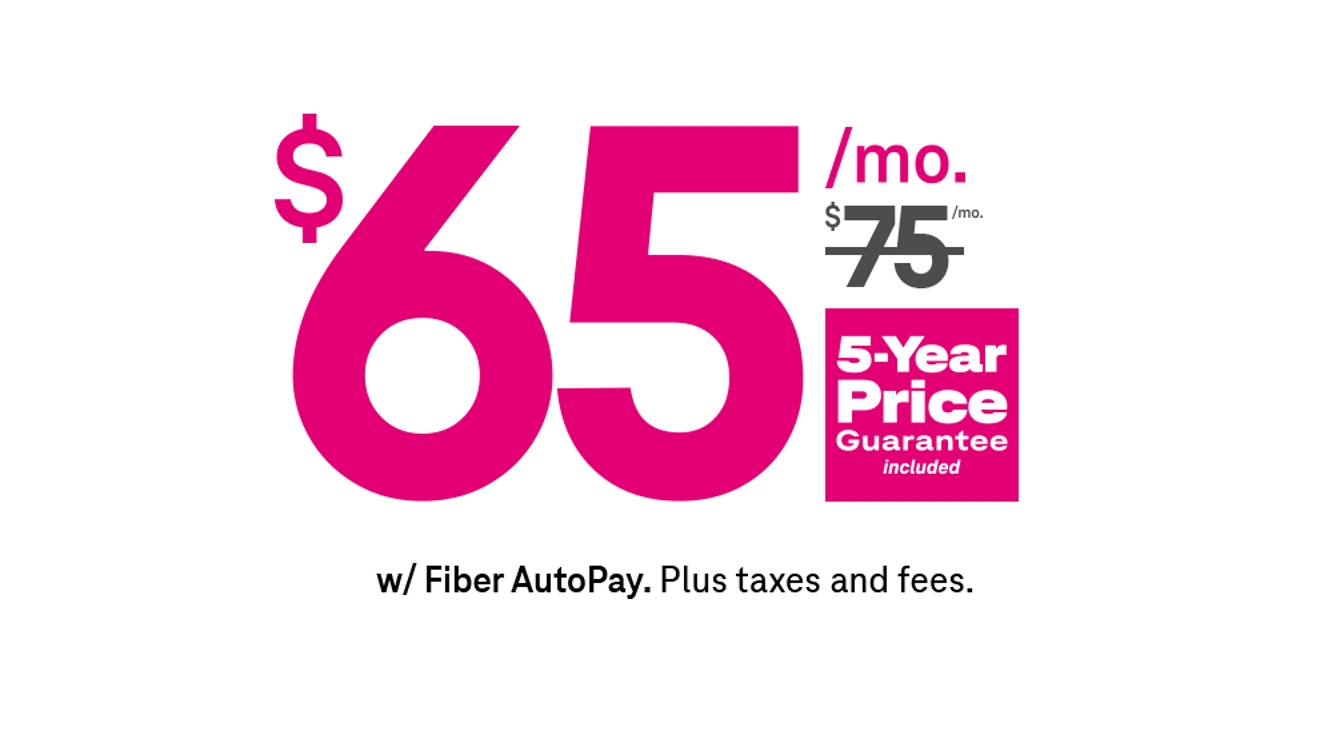 65 dollars a month with Fiber AutoPay. Plus taxes and fees. 5-Year Price Guarantee included.