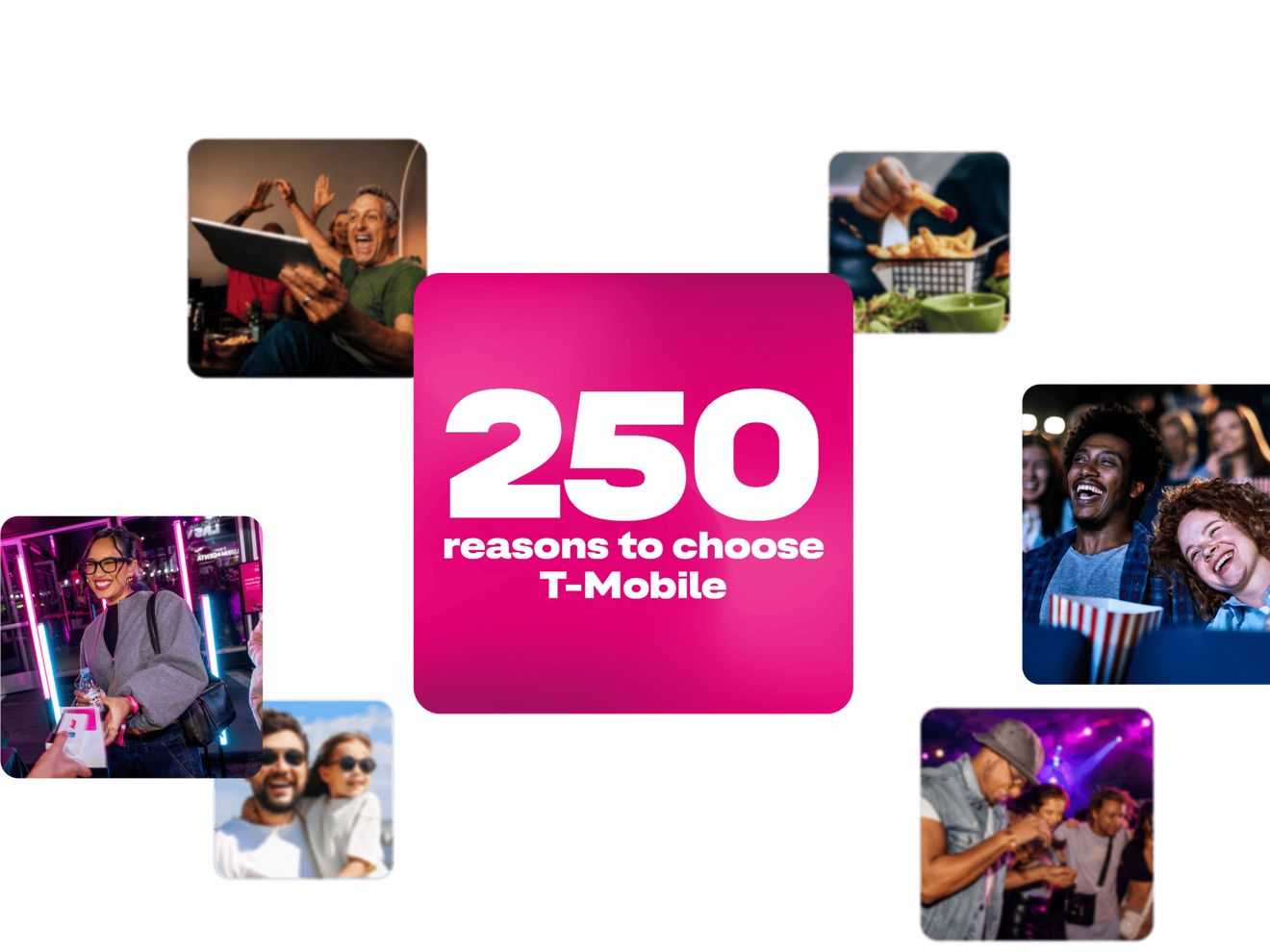 A collage of people enjoying fun experiences with friends and family. Two hundred and fifty reasons to choose T-Mobile.