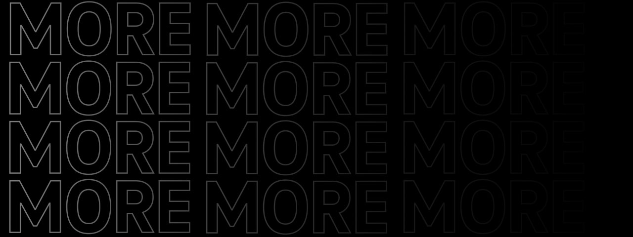 More, more, more