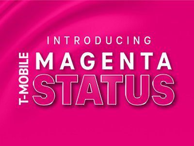 Introducing T-Mobile Magenta Status. 