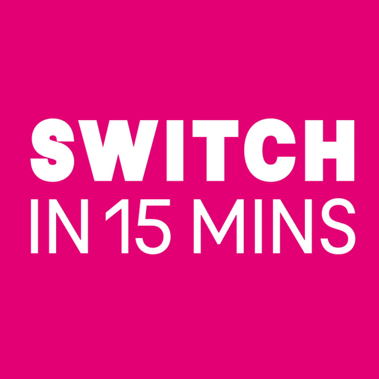 Magenta box that reads switch in 15 minutes.